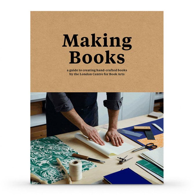 Making Books: A Guide to Creating Handcrafted Books (Creating Books,  Bookmaking Book, DIY Introduction to Bookmaking)